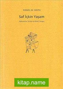 Saf İçkin Yaşam: Deleuze’ün Kritik ve Klinik Projesi