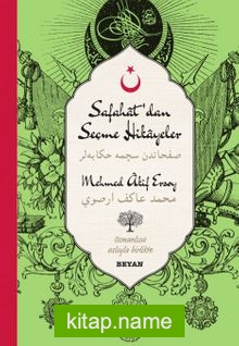 Safahat’dan Seçme Hikayeler-Mehmed Akif Ersoy (İki Dil (Alfabe) Bir Kitap-Osmanlıca-Türkçe)