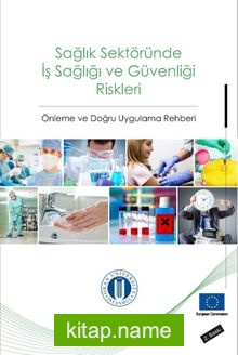 Sağlık Sektöründe İş Sağlığı ve Güvenliği Riskleri  Önleme ve Doğru Uygulama Rehberi