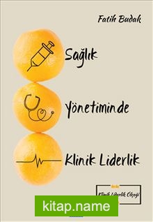 Sağlık Yönetiminde Klinik Liderlik