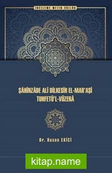 Şahinzade Ali Dilkesir El-Mar’aşi Tuhfetu’l-Vüzera