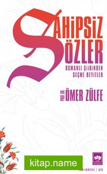 Sahipsiz Sözler  Osmanlı Şiirinden Seçme Beyitler