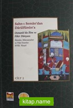 Sahn-ı Seman’dan Darülfünun’a Osmanlı’da İlim ve Fikir Dünyası 18. Yüzyıl (2 Cilt Takım)
