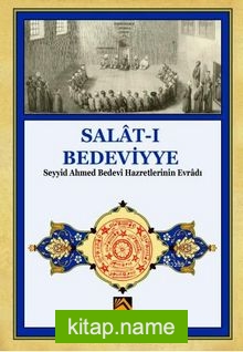 Salat-ı Bedeviyye  Seyyid Ahmed Bedevi Hazretlerinin Evradı