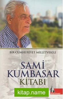 Sami Kumbasar Kitabı  Bir Cumhuriyet Milletvekili