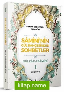 Samini’nin Gül Bahçesinden Sohbetler 1