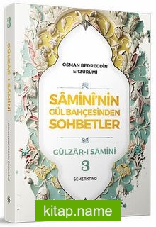 Samini’nin Gül Bahçesinden Sohbetler 3