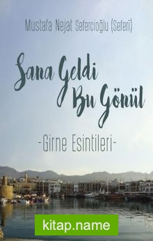 Sana Geldi Bu Gönül Girne Esintileri