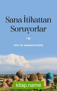 Sana İtikattan Soruyorlar