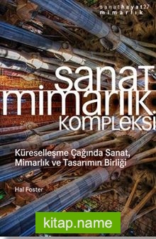 Sanat Mimarlık Kompleksi Küreselleşme Çağında Sanat, Mimarlık ve Tasarımın Birliği