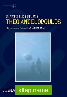 Sanatçı ile Buluşma Theo Angelopoulos