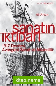 Sanatın İktidarı  1917 Devrimi Avangard Sanat ve Müzecilik