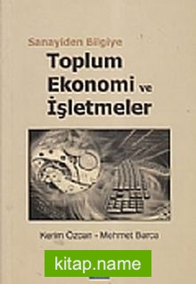 Sanayiden Bilgiye Toplum Ekonomi ve İşletmeler