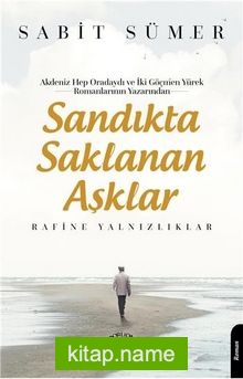 Sandıkta Saklanan Aşklar  Rafine Yalnızlıklar