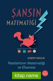 Şansın Matematiği Rastlantının Matematiği ve Efsanesi