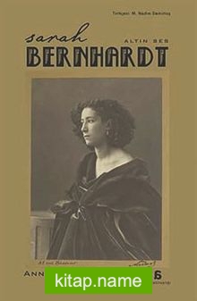Sarah Bernhardt – Altın Ses