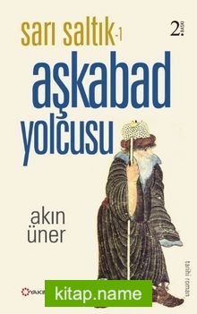 Sarı Saltık Aşkabad Yolcusu