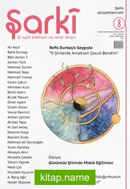 Şarki Üç Aylık Edebiyat ve Sanat Dergisi Sayı:8 Aralık-Ocak-Şubat 2019