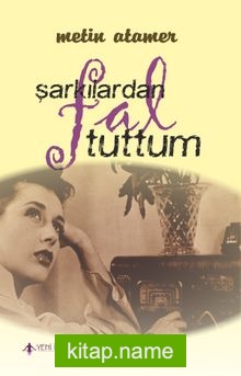 Şarkılardan Fal Tuttum