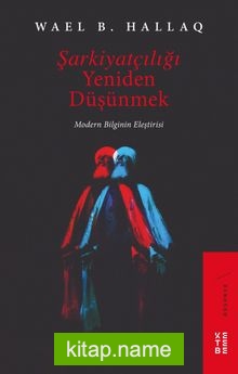 Şarkiyatçılığı Yeniden Düşünmek Modern Bilginin Eleştirisi