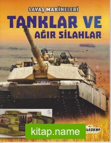 Savaş Makineleri / Tanklar ve Ağır Silahlar