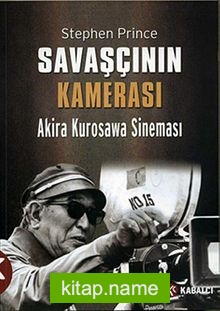 Savaşçının Kamerası Akira Kurosawa Sineması