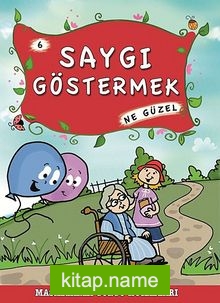 Saygı Göstermek Ne Güzel – 6 / Masallarla Görgü Kuralları