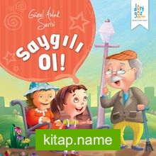 Saygılı Ol! / Güzel Ahlak Serisi