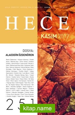 Sayı:251 Kasım 2017 Hece Aylık Edebiyat Dergisi Dosya: Alaeddin Özdenören