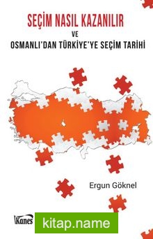 Seçim Nasıl Kazanılır ve Osmanlı’dan Türkiye’ye Seçim Tarihi