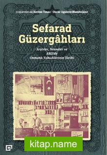 Sefarad Güzergahları: Arşivler, Nesneler Ve Abd’de Osmanlı Yahudilerinin Tarihi