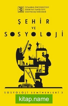 Şehir ve Sosyoloji / Sosyoloji Seminerleri 3