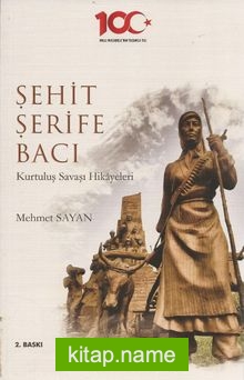 Şehit Şerife Bacı Kurtuluş Savaşı Hikayeleri