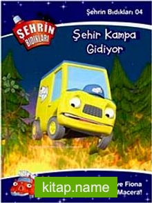 Şehrin Bıdıkları -4 / Şehir Kampa Gidiyor