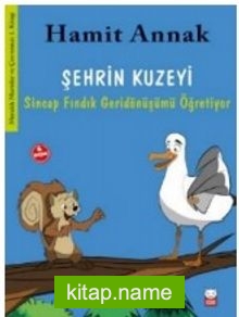 Şehrin Kuzeyi / Meraklı Martılar ve Çevremiz: 1. Kitap Sincap Fındık Geridönüşümü Öğretiyor