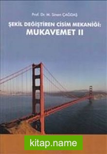 Şekil Değiştiren Cisim Mekaniği : Mukavemet II