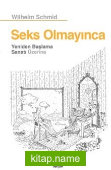 Seks Olmayınca Yeniden Başlama Sanatı Üzerine