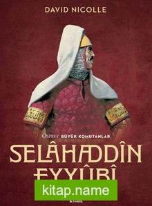 Selahaddin Eyyubi / Büyük Komutanlar
