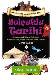 Selçuklu Tarihi  4  Selçuklularda Kültür ve Medeniyet, Hanım Sultanlar, Büyük Alimler ve Ahilik Teşkilatı