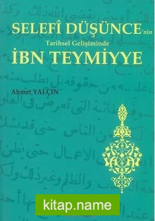 Selefi Düşüncenin Tarihsel Gelişiminde İbn Teymiyye