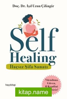 Self Healing İlaçsız Şifa Sanatı