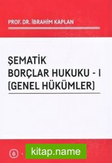 Şematik Borçlar Hukuku 1 (Genel Hükümler)