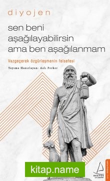 Sen Beni Aşağılayabilirsin Ama Ben Aşağılanmam