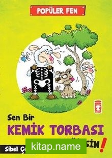 Sen Bir Kemik Tobası Değilsin! / Popüler Fen