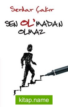 Sen Ol’madan Olmaz