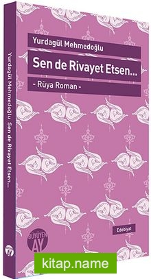 Sen de Rivayet Etsen / Rüya Roman