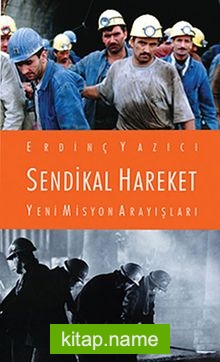 Sendikal Hareket Yeni Misyon Arayışları