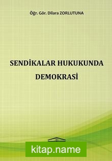 Sendikalar Hukukunda Demokrasi