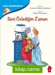 Seni Özlediğim Zaman / Nasıl Hissediyorum?