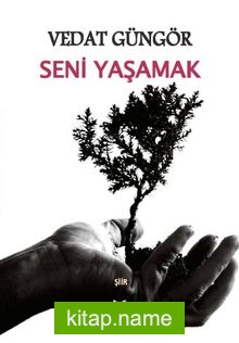 Seni Yaşamak